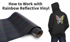 banner of How to Work with Rainbow Reflective Vinyl